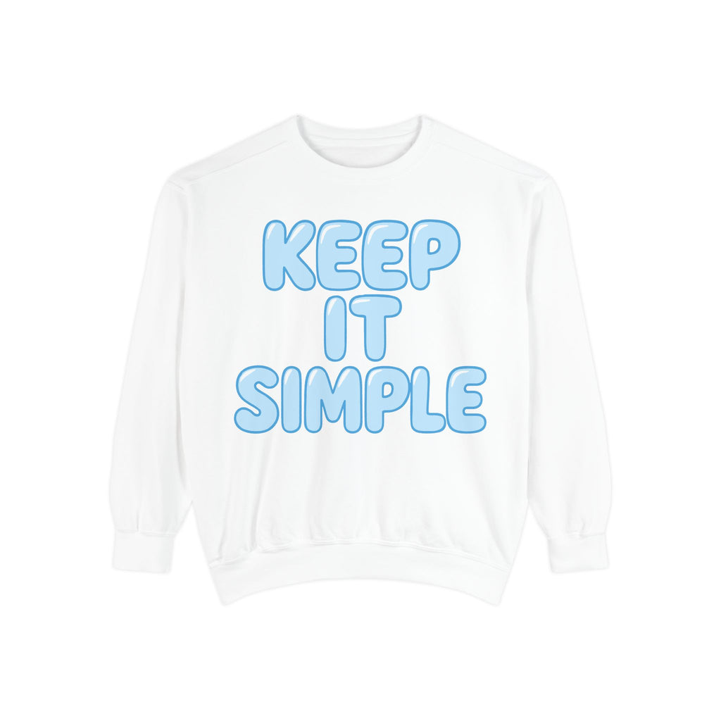 Garment-Dyed Sweatshirt, Keep It Simple Sweatshirt, Relaxed Fit Sweatshirt, Casual Apparel, Unisex Pullover