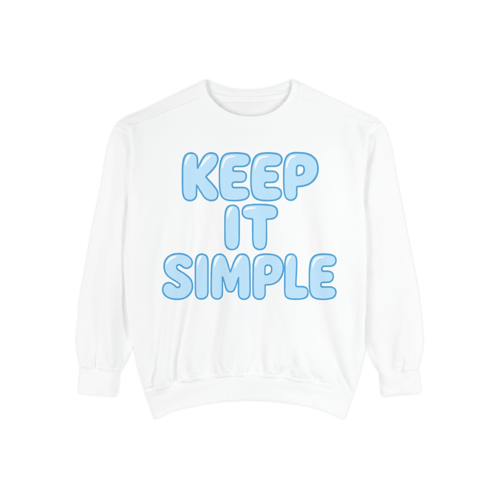 Garment-Dyed Sweatshirt, Keep It Simple Sweatshirt, Relaxed Fit Sweatshirt, Casual Apparel, Unisex Pullover