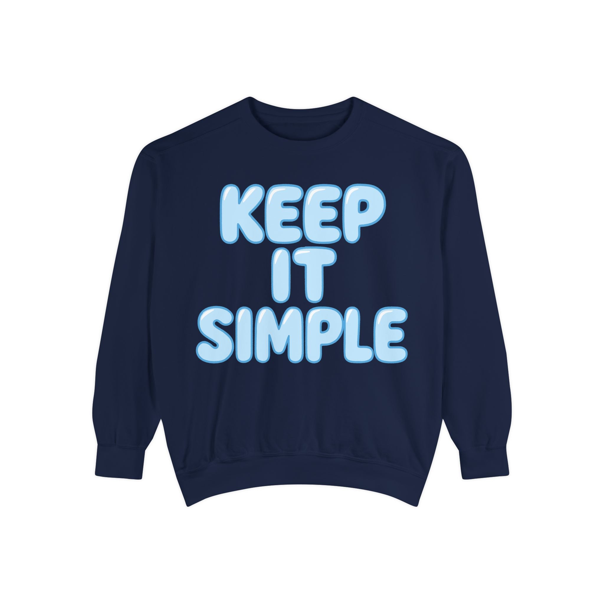 Garment-Dyed Sweatshirt, Keep It Simple Sweatshirt, Relaxed Fit Sweatshirt, Casual Apparel, Unisex Pullover